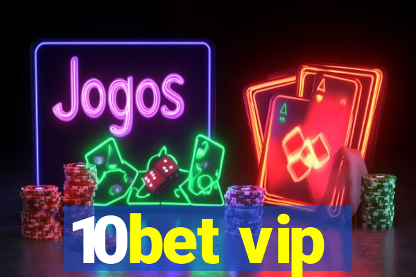 10bet vip